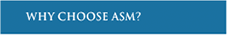 Why Choose ASM?